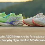 Why ASICS Shoes Are the Perfect Match For Everyday Style, Comfort & Performance